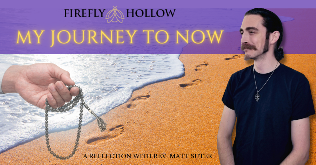 My Journey to Now:  A Reflection with Rev. Matt Suter