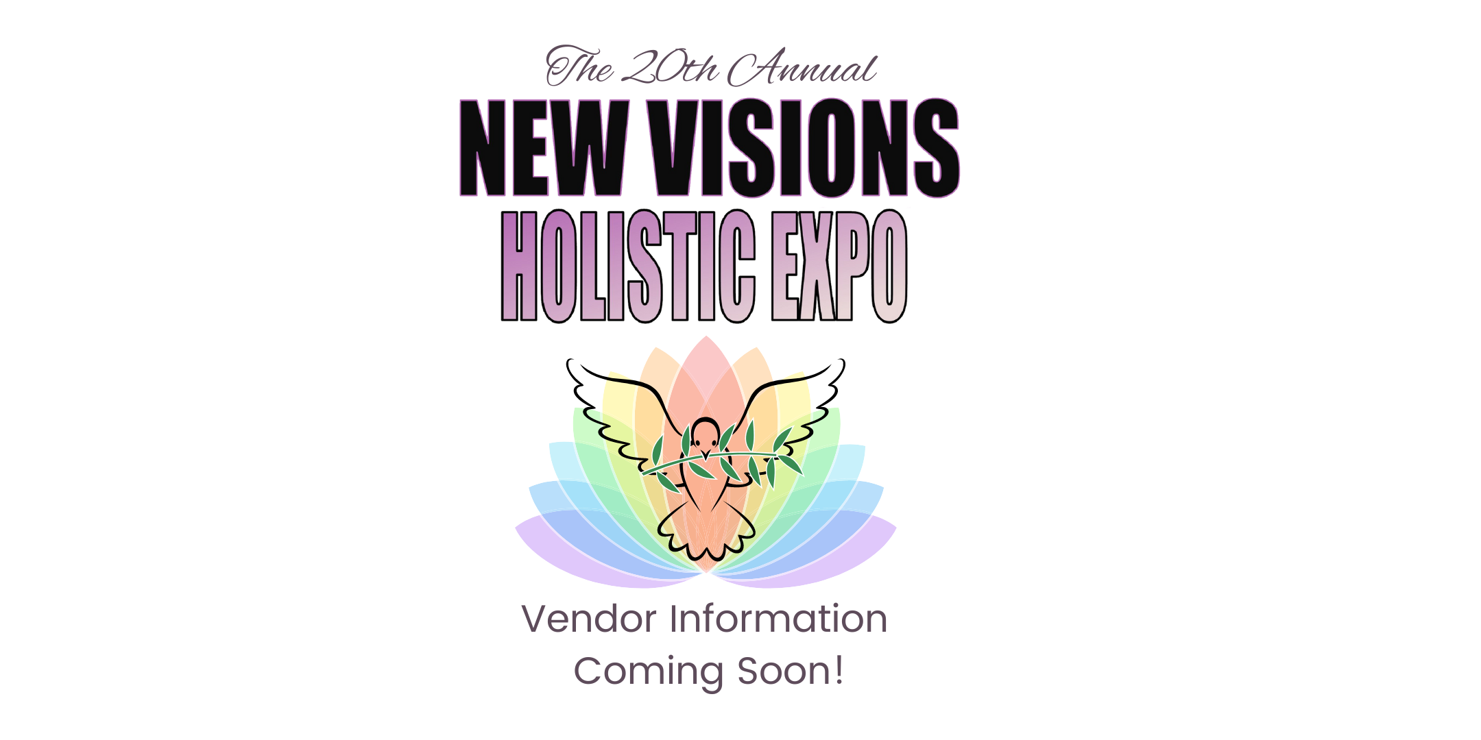 New Visions Holistic Expo Vendor Information Coming Soon Logo